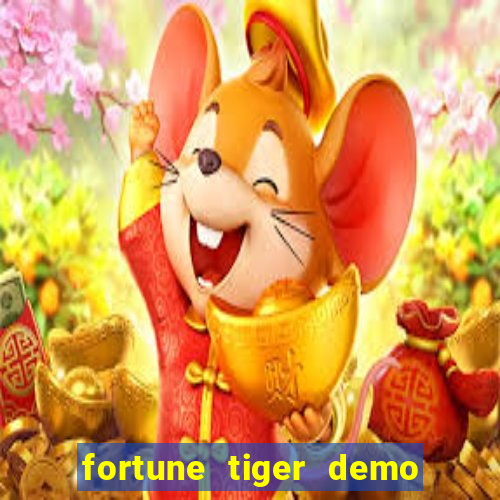 fortune tiger demo dinheiro infinito